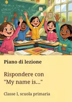 anteprima - Piani di lezione - Rispondere con "My name is..." - Piano di lezione - Pagina di copertina