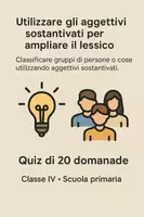 anteprima - Quiz - Classificare gruppi di persone o cose utilizzando aggettivi sostantivati - Quiz - Pagina di copertina