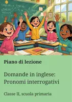 anteprima - Piani di lezione - Domande in inglese - Pronomi interrogativi - Piano di lezione - Pagina di copertina