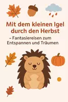 Vorschau - Unterrichtsreihen - 5 Fantasiereisen für die Klasse 1/2: Der Igel im Herbst - Deckblatt