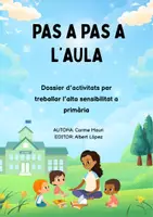 Vista previa - Hojas de trabajo - PAS A PAS A L'AULA: Dossier d’activitats per treballar l’alta sensibilitat a primària - Portada