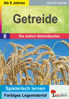 Vorschau - Arbeitsblätter - Getreide – Die sieben Getreidearten | Legestern, Weizen, Roggen, Hafer, Gerste, Mais, Reis, Hirse, Montessori | Sachunterricht Biologie Klasse 3-8 Farbdruck - Deckblatt