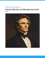Vorschau - Unterrichtsreihen - Hector Berlioz – Unterrichtsmaterial Musikgeschichte & Analyse (Klasse 10–12) - Deckblatt