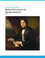 Vorschau - Unterrichtsreihen - Robert Schumann – Unterrichtsmaterial Musikgeschichte & Analyse (Klasse 10–12) - Deckblatt