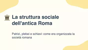 anteprima - Presentazioni / Lavagne - Esplorando la Struttura Sociale dell'Antica Roma - Presentazione - Pagina 1