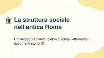 anteprima - Presentazioni / Lavagne - La struttura sociale nell'antica Roma - Presentazione - Pagina 1