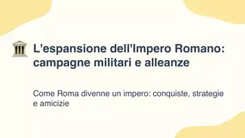 anteprima - Presentazioni / Lavagne - L'espansione dell'Impero Romano - Storia e strategie - Presentazione - Pagina 1