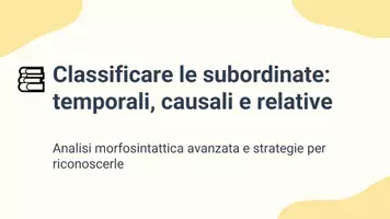 anteprima - Presentazioni / Lavagne - Classificare subordinate (temporali, causali, relative) - Pagina 1