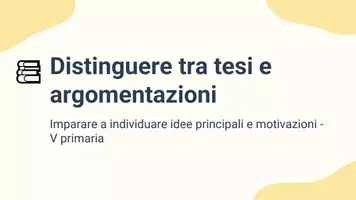anteprima - Presentazioni / Lavagne - Distinguere tra tesi e argomentazioni a supporto - Pagina 1