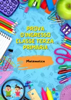 anteprima - Esercizi - PROVA D'INGRESSO MATEMATICA CLASSE TERZA - Pagina di copertina