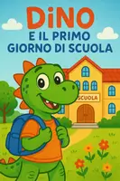 anteprima - Esercizi - Back to School! Dino e il primo giorno di scuola - Pagina di copertina