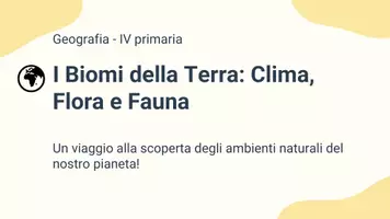 anteprima - Presentazioni / Lavagne - Esplorando i biomi della Terra - Presentazione - Pagina 1