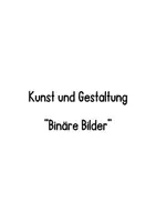 Vorschau - Unterrichtsreihen - Künstliche Intelligenz (KI) - "Binäre Bilder" (Kunst) - Seite 1