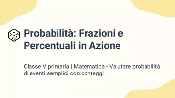 anteprima - Presentazioni / Lavagne - Esporre la probabilità come frazione e come percentuale - Pagina 1
