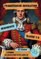 Vorschau - Stundenentwürfe - Unterrichtsreihe: Französische Revolution Geschichte Klasse 7,8 mit Klassenarbeit und Lösungen - Seite 1