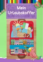 Vorschau - Mal- und Bastelvorlagen - Bastle deinen Urlaubskoffer, Grundschule Werken, basteln - Deckblatt