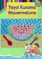 Vorschau - Mal- und Bastelvorlagen - Kunst Grundschule, Male eine Wassermelone wie Yayoi Kusama, Künstler - Deckblatt