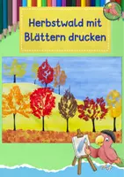 Vorschau - Mal- und Bastelvorlagen - Kunst Herbst, Drucke einen Wald mit Blättern, Grundschule - Deckblatt