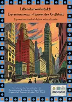 Vorschau - Arbeitsblätter - Literaturwerkstatt: Figuren der Großstadt - Expressionismus - Deckblatt