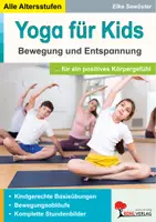 Vorschau - Lehrwerke/Schulbücher - Yoga für Kids | Kinderyoga, Asanas, Entspannung, Sonnengruß, Körperübungen, Atemübungen | Bewegung Entspannung Kindergarten Grundschule Sekundarstufe ab 3 Jahren - Deckblatt