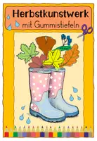 Vorschau - Mal- und Bastelvorlagen - Kunterbunte Herbstmalerei mit Gummistiefeln - Deckblatt