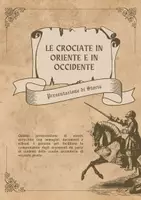 anteprima - Materiale di supporto/inclusione - LE CROCIATE IN ORIENTE E IN OCCIDENTE - Pagina di copertina