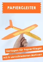Vorschau - Mal- und Bastelvorlagen - Papiergleiter - Bastelvorlagen in 2 Größen - Deckblatt