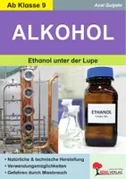 Vorschau - Arbeitsblätter - Alkohol / Ethanol unter der Lupe | Organische Chemie, Suchtprävention, Alkohole, Spirituosen | Chemie Sekundarstufe Klasse 9-13 - Deckblatt