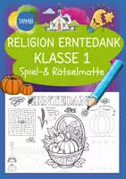 Vorschau - Stundenentwürfe - Religion Erntedank Klasse 1 - Spiel- & Rätselmatte "Erntedank" | Schwungübungen | Anfangsunterricht | Erntedankfest | Erntedank Grundschule | Religion Erntedank 1 Klasse | Aufgaben für Schnelle | Ich bin fertig Aufgaben | Lückenfüller - Deckblatt