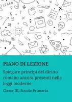 anteprima - Piani di lezione - Spiegare principi del diritto romano ancora presenti nelle leggi moderne - Pagina di copertina