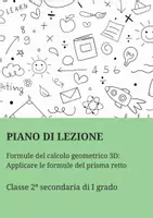anteprima - Piani di lezione - Formule del calcolo geometrico 3D: Applicare le formule del prisma retto - Pagina di copertina