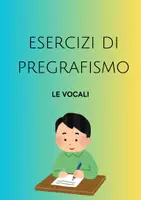 anteprima - Testo - PREGRAFISMO - LE VOCALI - Pagina di copertina