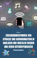 Vorschau - Präsentationen/Tafelbilder - Präsentation: Erscheinungsformen von Sprache und Kommunikation in analogen und digitalen Medien – Grundlagen, Interdependenzen und Ausblick - Deckblatt