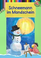 Vorschau - Mal- und Bastelvorlagen - Kunst Winter, Schneemann im Mondschein, Weihnachten - Deckblatt