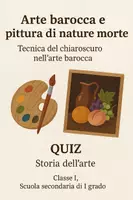 anteprima - Quiz - Arte barocca e pittura di nature morte: Tecnica del chiaroscuro nell’arte barocca - Pagina di copertina