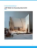 Vorschau - Unterrichtsreihen - Jeff Wall im Kunstunterricht – Fotografie & Inszenierung SEK II - Deckblatt