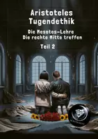 Vorschau - Unterrichtsreihen - 8. (I) Aristoteles Tugendethik Teil 2 - Die Mesotes-Lehre - Die rechte Mitte treffen - Deckblatt