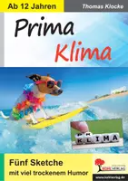 Vorschau - Stundenentwürfe - Prima Klima – Fünf Sketche mit trockenem Humor | Theater Sekundarstufe I II Klasse 7–13 | Schultheater, Sketche, Klimawandel, Theater-AG, Schulfest, Aufführung, Jugendtheater, Lachyoga - Deckblatt