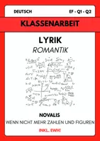 Vorschau - Arbeitsblätter - Klassenarbeit Deutsch – Lyrik der Romantik: Novalis Wenn nicht mehr Zahlen und Figuren (mit Erwartungshorizont) - Deckblatt