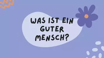 Vorschau - Präsentationen/Tafelbilder - Was ist ein guter Mensch? Denkanstösse für die Klasse - Deckblatt