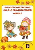 anteprima - Esercizi - Una dolce storia Lina e lo Spaventapasseri Gentile (1) - Pagina di copertina
