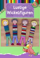 Vorschau - Mal- und Bastelvorlagen - Werken/ Handarbeit Grundschule, lustige Figuren wickeln, - Deckblatt