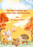 Vorschau - Bildkarten - Die Maus und der Igel machen einen Herbstausflug - KLANGGESCHICHTE - Deckblatt
