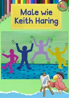 Vorschau - Mal- und Bastelvorlagen - Kunst Grundschule, Keith Haring Tanzende Leute, Künstler - Deckblatt