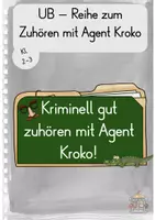 Vorschau - Unterrichtsreihen - Gut zuhören mit Agent Kroko: Einheitsübersicht (Kl. 2-3) - Deckblatt