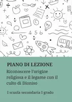 anteprima - Piani di lezione - Riconoscere l’origine religiosa e il legame con il culto di Dioniso - Pagina di copertina