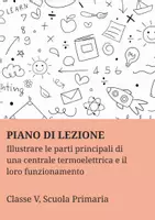 anteprima - Piani di lezione - Illustrare le parti principali di una centrale termoelettrica e il loro funzionamento. - Pagina di copertina