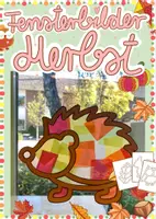 Vorschau - Mal- und Bastelvorlagen - Fensterbilder Herbst Fensterdeko basteln im Herbst - Deckblatt