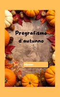 anteprima - Opere didattiche / Libri di testo - Pregrafismo d’autunno - Pagina di copertina