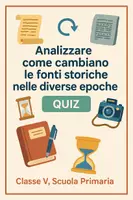 anteprima - Quiz - Quiz: Analizzare come cambiano le fonti storiche nelle diverse epoche - Pagina di copertina